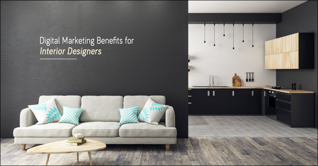 Benefits of Digital Marketing for interior designer