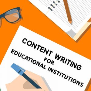 Content Writing Services for Educational Institutions- The Three “W’s” (Why, Who & What)