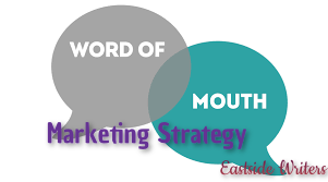 Word of mouth marketing Strategy By Eastside Writers.
